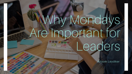 Why Mondays Are Important For Leaders
